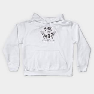 Bake the world a better place Kids Hoodie